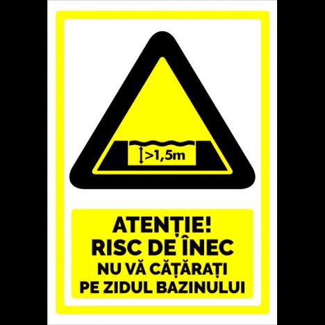 Indicator atentie risc de inec nu va catarati pe zidul bazinului